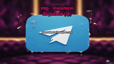 Telegram Group: MTP – Ministério da Putaria (RP) - Click to join