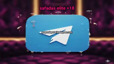 Telegram Group: Safadas Elite +18 - Click to join