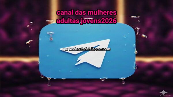 Canal das mulheres adultas jovens2026