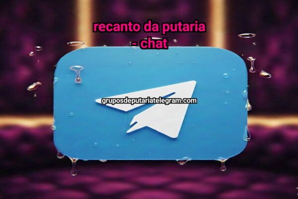 RECANTO DA PUTARIA – Chat - NSFW TELEGRAM PORN