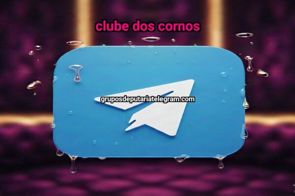 Clube dos cornos - NSFW TELEGRAM PORN