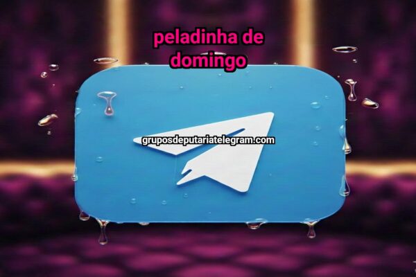PELADINHA DE DOMINGO - NSFW TELEGRAM PORN